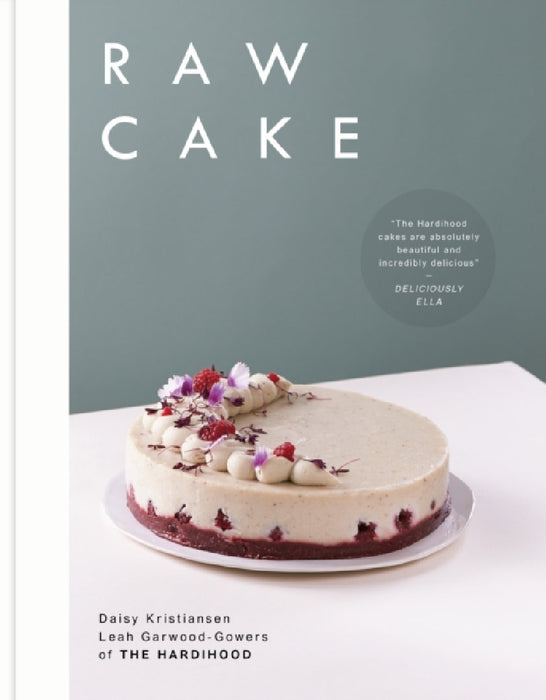 Raw Cake: 100 Beautiful, Nutritious and Indulgent Raw Sweets, Treats and Elixirs by The Hardihood