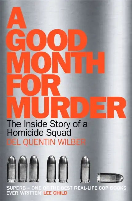A Good Month For Murder by Del Quentin Wilber