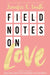 Field Notes on Love by Jennifer E. Smith