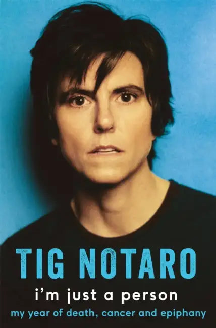 I'm Just A Person by Tig Notaro