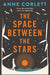 The Space Between the Stars by Anne Corlett
