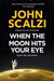 When the Moon Hits Your Eye by John Scalzi