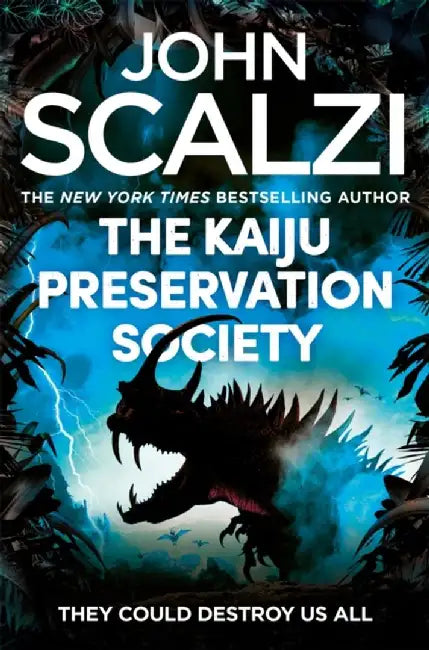 Kaiju Preservation Society, The: Shortlisted for the 2023 Hugo Award for by John Scalzi
