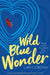 Wild Blue Wonder by Carlie Sorosiak
