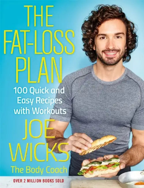 The Fat-Loss Plan: 100 Quick and Easy Recipes with Workouts by Joe Wicks