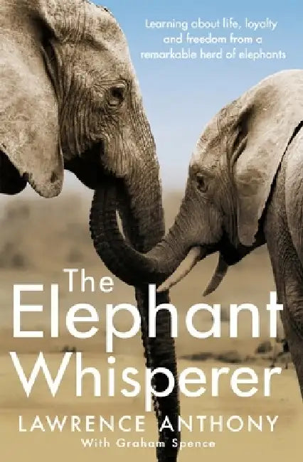 The Elephant Whisperer by Lawrence Anthony