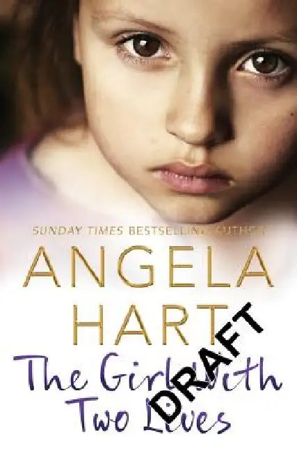 The Girl with Two Lives by Angela Hart