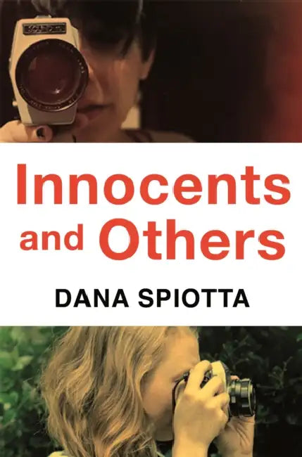 Innocents and Others by Dana Spiotta