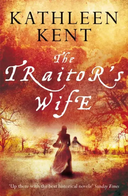 The Traitor's Wife by Kathleen Kent