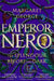 Emperor Nero: The Splendour Before The Dark by Margaret George