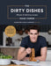 The Dirty Dishes: 100 Fast and Delicious Recipes by Isaac Carew