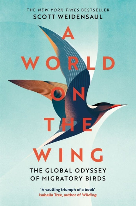 World on the Wing, A: The Global Odyssey of Migratory Birds