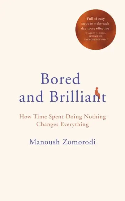 Bored and Brilliant by Manoush Zomorodi