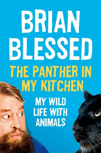 The Panther In My Kitchen: My Wild Life With Animals by Brian Blessed