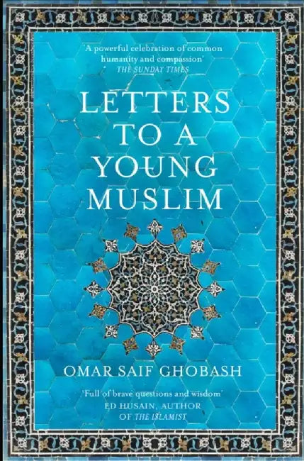 Letters to a Young Muslim by Omar Saif Ghobash