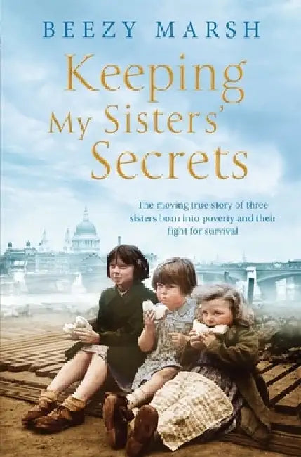 Keeping My Sisters' Secrets by Beezy Marsh