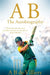 AB- The Autobiography by A B De Villiers