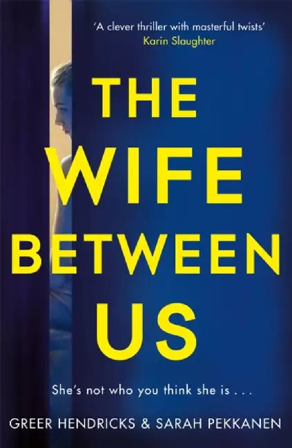 The Wife Between Us by Greer Hendricks