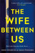 The Wife Between Us by Greer Hendricks