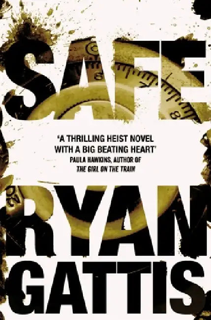 Safe by Ryan Gattis
