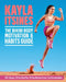 The Bikini Body Motivation and Habits Guide by Kayla Itsines