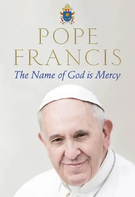 The Name of God is Mercy by Pope Francis