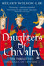 Daughters of Chivalry by Kelcey Wilson-Lee