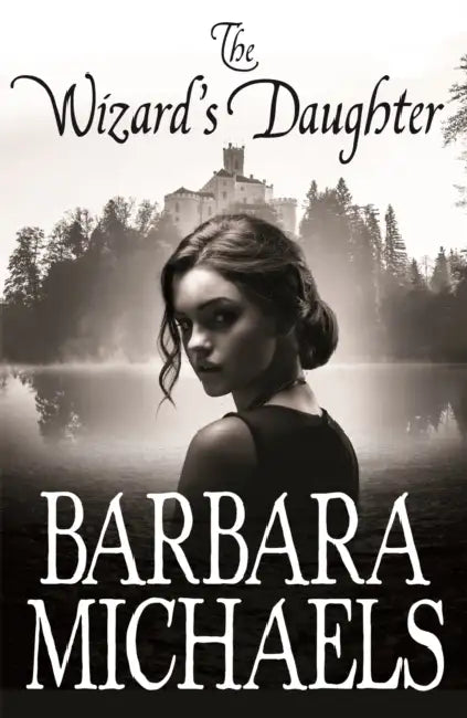 The Wizard's Daughter by Barbara Michaels