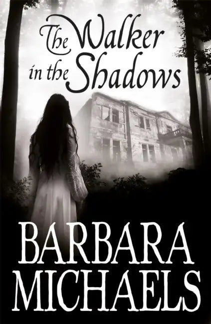 The Walker in the Shadows by Barbara Michaels