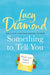 Something to Tell You by Lucy Diamond