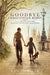 Goodbye Christopher Robin by Ann Thwaite
