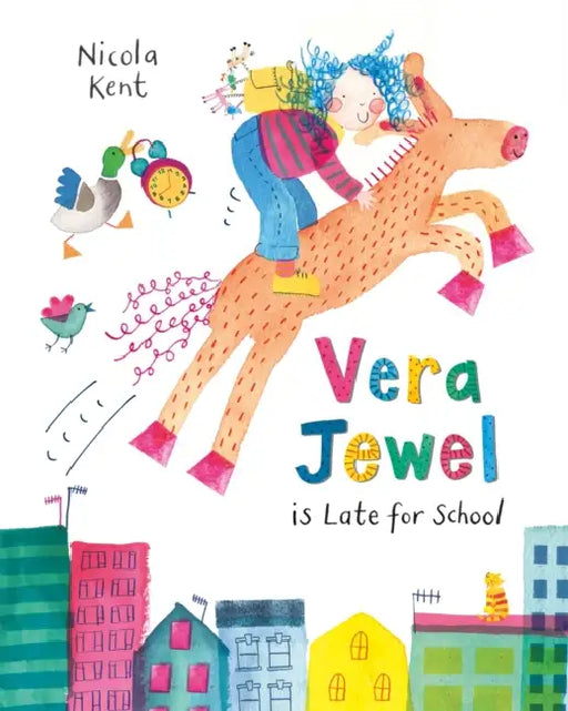 Vera Jewel Is Late for School by Nicola Kent