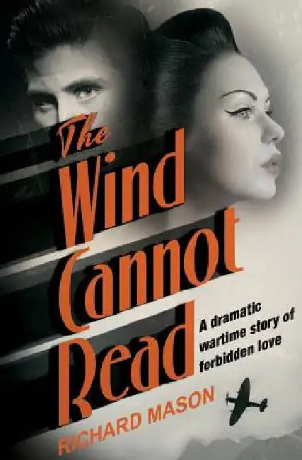 The Wind Cannot Read by Richard Mason