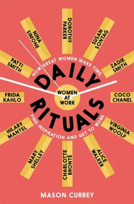 Daily Rituals Women at Work by Mason Currey