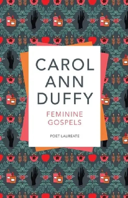 Feminine Gospels by Carol Ann Duffy
