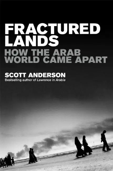 Fractured Lands by Scott Anderson