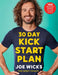 30 Day Kick Start Plan:100 Delicious Recipes with Energy Boosting Work by Joe Wicks