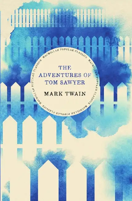The Adventures Of Tom Sawyer by Mark Twain