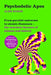 Psychedelic Apes: From Parallel Universes to Atomic Dinosaurs - The Weirdest Theories of Science and History by Alex Boese