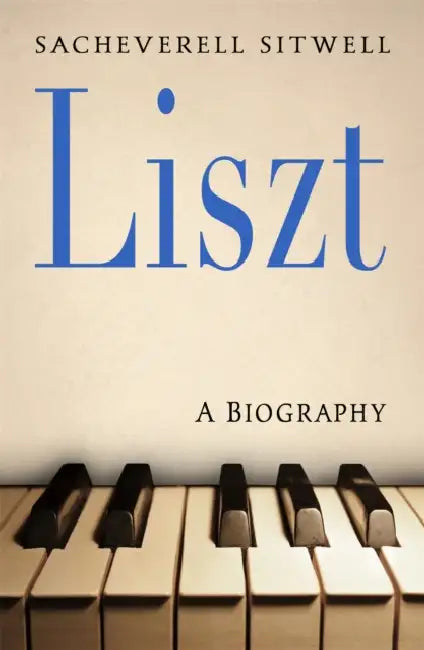 Liszt by Sacheverell Sitwell