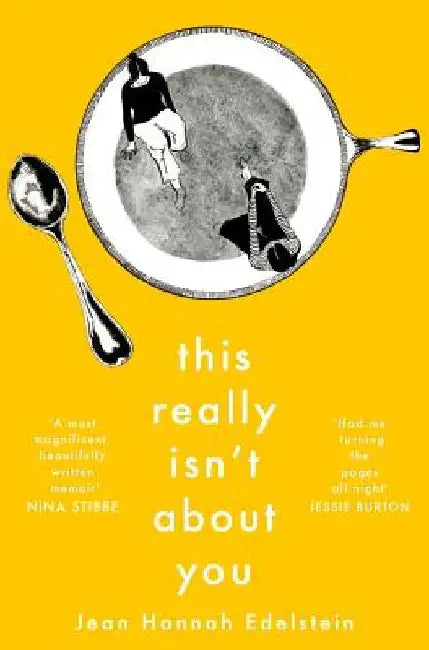 This Really Isn't about You by Jean Hannah Edelstein