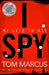 I Spy: My Life in Mi5 by Tom Marcus