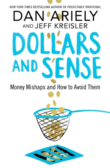 Dollars And Sense by Dan Ariely
