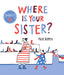 Where Is Your Sister? by Puck Koper