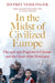 In the Midst of Civilized Europe by Jeffrey Veidlinger
