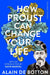 How Proust Can Change Your Life by Alain de Botton