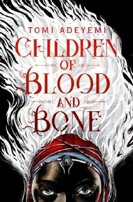 Children of Blood and Bone by Tomi Adeyemi
