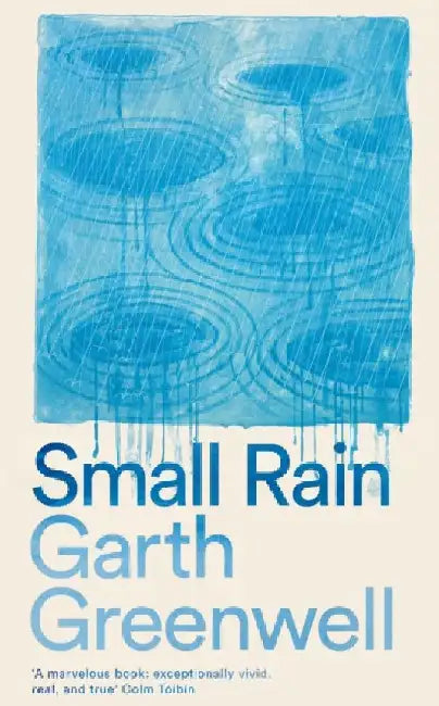 Small Rain by Garth Greenwell