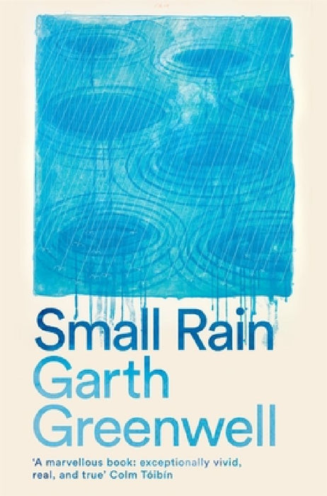 Small Rain by Garth Greenwell