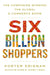 Six Billion Shoppers: The Companies Winning the Global E-Commerce Boom by Porter Erisman
